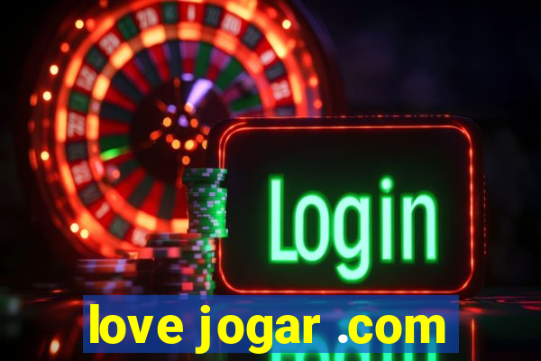 love jogar .com